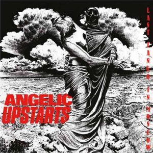 ANGELIC UPSTARTS - Last Tango In Moscow 2LP