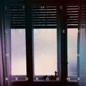 LESSER MEN – Bedrooms LP