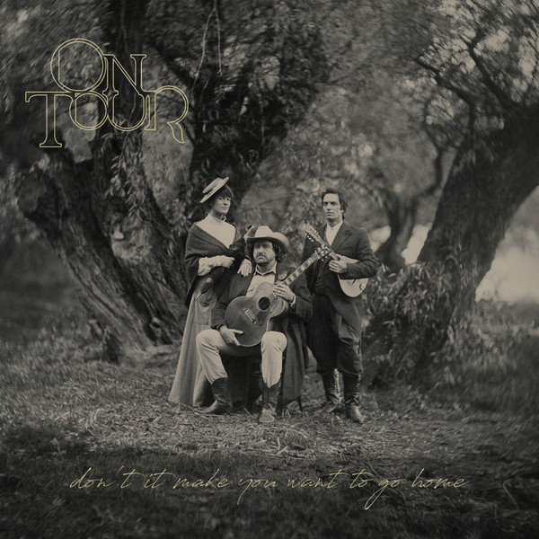 ON TOUR - Don't It Feel Like You Want To Go Home LP