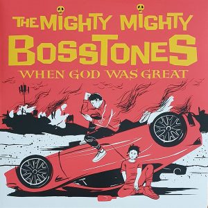 MIGHTY MIGHTY BOSSTONES - When God Was Great [color] 2LP