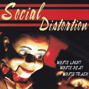 Social Distortion - White Light White Heat White Trash LP