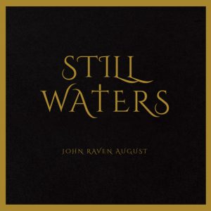 J.R. AUGUST - Still Waters LP