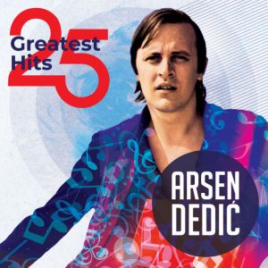 DEDIĆ, ARSEN - 25 Greatest Hits 2LP
