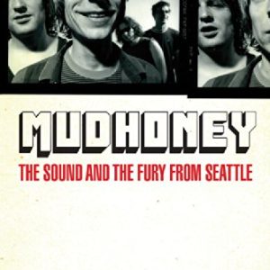 Mudhoney: The Sound and the Fury from Seattle KNJIGA