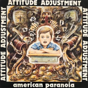 ATTITUDE ADJUSTMENT - American Paranoia LP