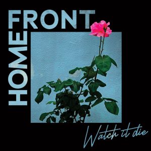 HOME FRONT - Watch It Die LP