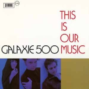 GALAXIE 500 This Is Our Music (+ Copenhagen) CD
