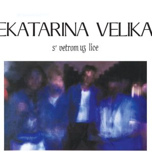 EKATARINA VELIKA- S' Vetrom Uz Lice LP