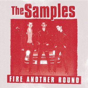 SAMPLES - Fire Another Round LP