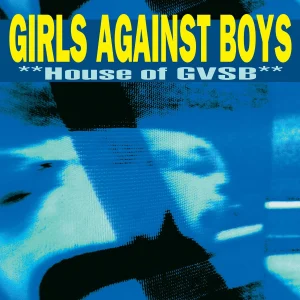 GIRLS AGAINST BOYS - House Of GVSB LP