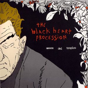 BLACK HEART PROCESSION - Amore Del Tropico LP
