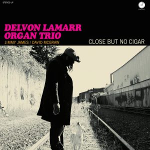 DELVON LAMARR ORGAN TRIO - Close But No Cigar LP