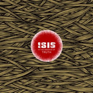 ISIS - In The Absence Of Truth LP
