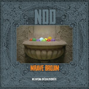 MRAVE BROJIM - Nezavisna Država Dvorište LP