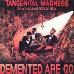 DEMENTED ARE GO - Tangenital Madness On A Pleasant Side Of Hell LP