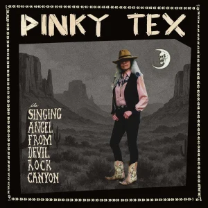 PINKY TEX - Singing Angel From Devil Rock Canyon LP