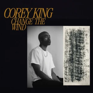 KING, COREY - Change The Wind LP