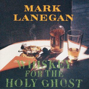 LANEGAN, MARK - Whiskey For The Holy Ghost CD