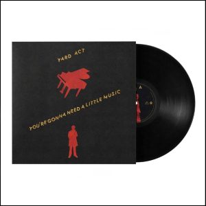 YARD ACT - You're Gonna Need A Little Music LP