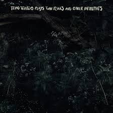 TEARDO, TEHO - Plays Twin Peaks And Other Infinitives LP
