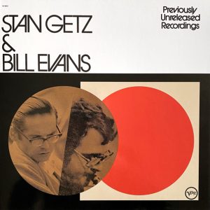 GETZ, STAN & BILL EVANS - Previously Unreleased Recordings LP