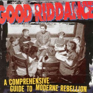 GOOD RIDDANCE - Comprehensive Guide To Moderne Rebellion CD