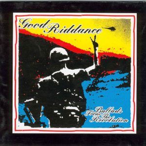 GOOD RIDDANCE - Ballads From The Revolution CD