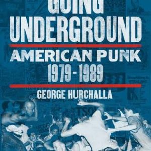 GOING UNDERGROUND A. PUNK '79-'89 KNJIGA