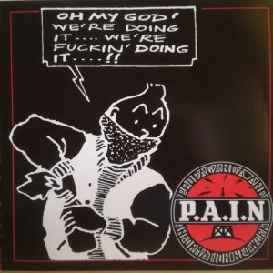 P.A.I.N. - Oh My God! We're Doing Fuckin' Doing It...!! LP
