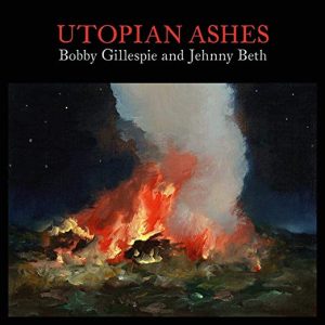 BOBY GILLESPIE & JEHNNY BETH - Utopian Ashes LP