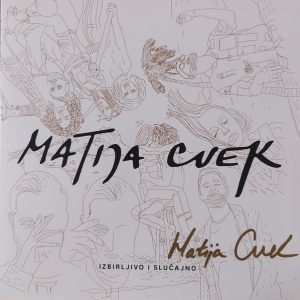 CVEK, MATIJA - Izbirljivo i Slučajno LP