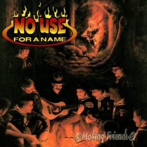 NO USE FOR A NAME - Making Friends LP