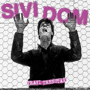 SIVI DOM - Pravi Trenutak LP/TORBA