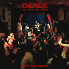 EZRA COLLECTIVE - Dance, No One Is Watching LP