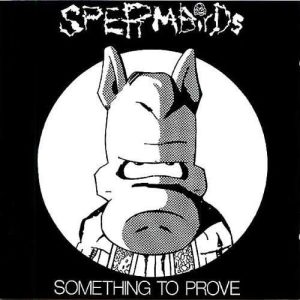 SPERMBIRDS - Something To Prove (splatter) LP