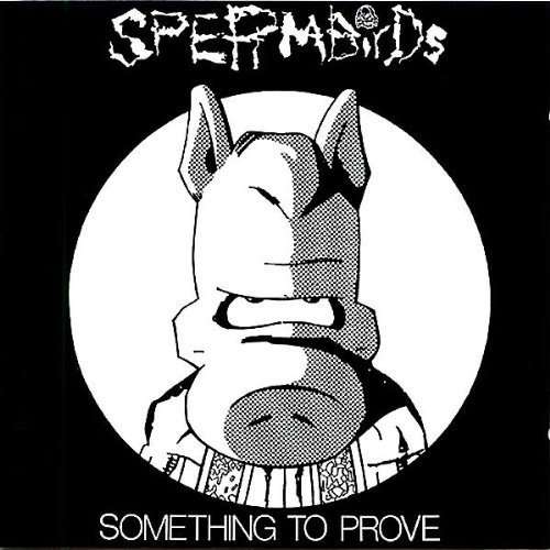 SPERMBIRDS - Something To Prove (splatter) LP