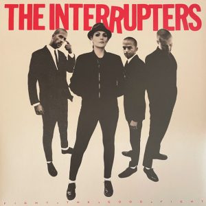 INTERRUPTERS - Fight The Good Fight LP