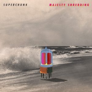 SUPERCHUNK - Majesty Shredding LP
