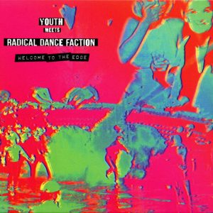 YOUTH MEETS RADICAL DANCE FACTION- Welcome To The Edge CD