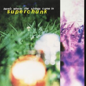 SUPERCHUNK - Here's Where The Strings Come In LP