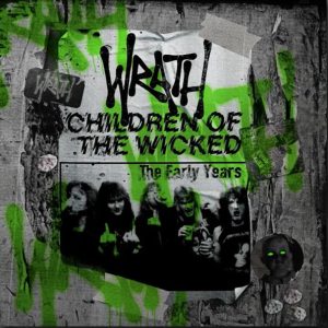 WRATH - Children Of The Wicked (The Early Years) CD Box