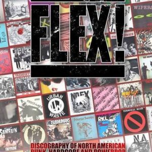 FLEX! - Discography of North American Hardcore, Punk and Powerpop 1975 - 1985 M to Z KNJIGA