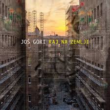 JOŠ GORI - Raj Na Zemlji LP